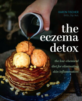 Eczema Detox: The Low-Chemical Diet for Eliminating Skin Inflammation ECZEMA DETOX 