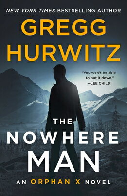 The Nowhere Man: An Orphan X Novel NOWHERE MAN （Orphan X） [ Gregg Hurwitz ]