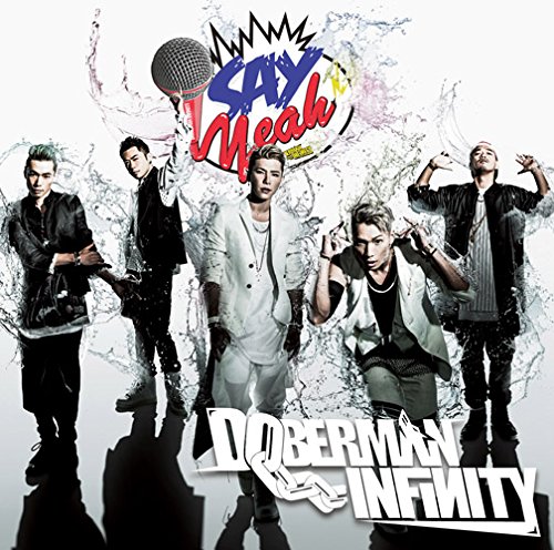 SAY YEAH!! [ DOBERMAN INFINITY ]