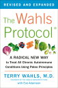 The Wahls Protocol: A Radical New Way to Treat All Chronic Autoimmune Conditions Using Paleo Princip WAHLS PROTOCOL 