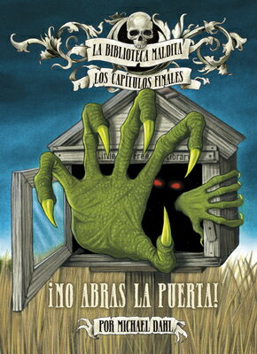 No Abras La Puerta! (Don't Open It!) SPA-NO ABRAS LA PUERTA (DONT O （La Biblioteca Maldita: Los Captulos Finales (Library of Doom: The Final Chapters)） 