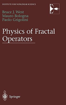 Physics of Fractal Operators PHYSICS OF FRACTAL OPERATORS 2 （Institute for Nonlinear Science） [ Bruce West ]