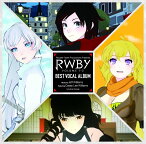 RWBY VOLUME 1-3 BEST VOCAL ALBUM [ ジェフ・ウィリアムズ ]