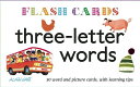 Three-Letter Words - Flash Cards 3-LETTER WORDS - FLASH CARDS （Flash Cards） Alain Gree