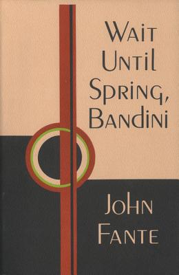 Wait Until Spring, Bandini WAIT UNTIL SPRING BANDINI [ John Fante ]