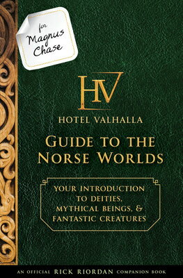 For Magnus Chase: Hotel Valhalla Guide to the Norse Worlds (an Official Rick Riordan Companion Book) FOR MAGNUS CHASE HOTEL VALHALL （Magnus Chase and the Gods of Asgard） [ Rick Riordan ]