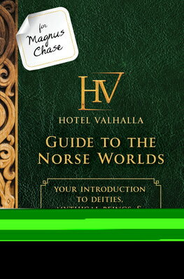 For Magnus Chase: Hotel Valhalla Guide to the Norse Worlds-An Official Rick Riordan Companion Book: FOR MAGNUS CHASE HOTEL VALHALL （Magnus Chase and the Gods of Asgard） [ Rick Riordan ]