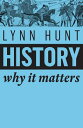 History: Why It Matters HIST （Why It Matters） Lynn Hunt