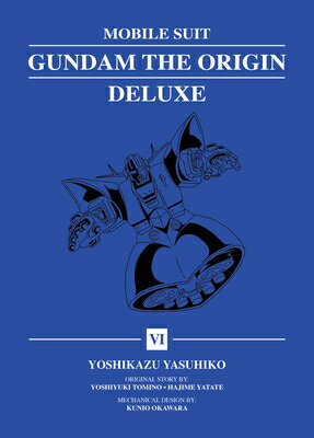 Mobile Suit Gundam: The Origin Deluxe 6 MOBILE SUIT GUNDAM THE ORIGIN （Mobile Suit Gundam: The Origin Deluxe） 
