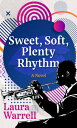 Sweet, Soft, Plenty Rhythm SWEET SOFT PLENTY RHYTHM -LP Laura Warrell