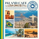 ISLAND CAFE feat. Lisa Ono 3 Mixed by DJ TARO [ 小野リサ ]