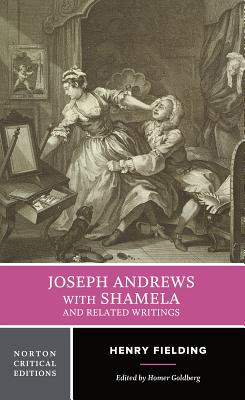 Joseph Andrews with Shamela and Related Writings: A Norton Critical Edition JOSEPH ANDREWS W/SHAMELA & REL （Norton Critical Editions） [ Henry Fielding ]