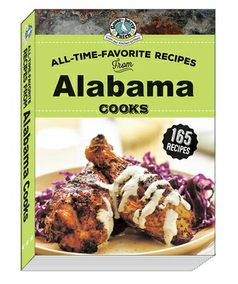 All Time Favorite Recipes from Alabama Cooks ALL TIME FAVORITE RECIPES FROM （Regional Cooks） [ Gooseberry Patch ]