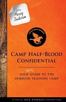 From Percy Jackson: Camp Half-Blood Confidential-An Official Rick Riordan Companion Book: Your Real FROM PERCY JACKSON CAMP HALF-B （Trials of Apollo） Rick Riordan