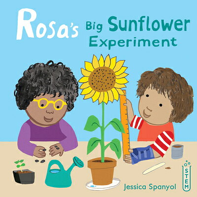 Rosa's Big Sunflower Experiment ROSAS BIG SUNFLOWER EXPERIMENT （Rosa's Workshop (Softcover Edition)） 