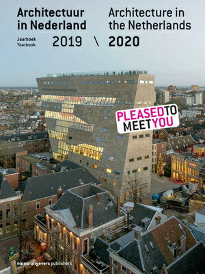 Architecture in the Netherlands: Yearbook 2019 / 2020 ARCHITECTURE IN THE NETHERLAND [ Kirsten Hannema ]