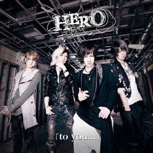 「to you...」 [ HERO ](2.0)