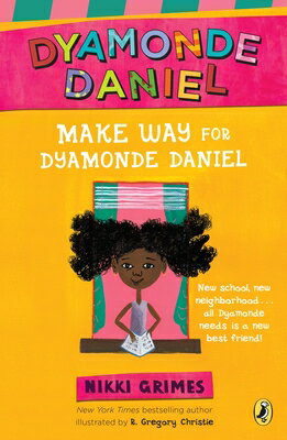 Make Way for Dyamonde Daniel MAKE WAY FOR DYAMONDE DANIEL （Dyamonde Daniel Book） Nikki Grimes