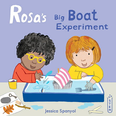 Rosa's Big Boat Experiment ROSAS BIG BOAT EXPERIMENT （Rosa's Workshop (Softcover Edition)） 