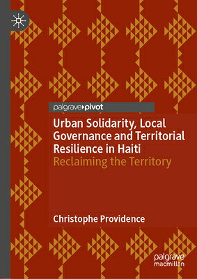 Urban Solidarity, Local Governance and Territorial Resilience in Haiti: Reclaiming the Territory URBAN SOLIDARITY LOCAL GOVERNA 