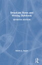 Broadcast News and Writing Stylebook BROADCAST NEWS & WRITING STYLE [ Bob Papper...