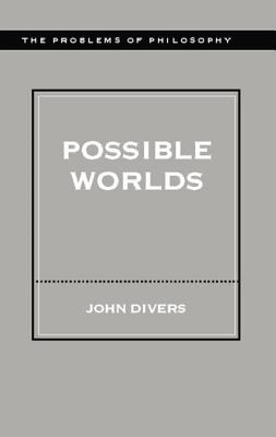 Possible Worlds POSSIBLE WORLDS （Problems of Philosophy） [ John Divers ]