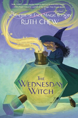 A Matter-Of-Fact Magic Book: The Wednesday Witch MATTER-OF-FACT MAGIC BK THE WE （Matter-Of-Fact Magic Book） [ Ruth Chew ]