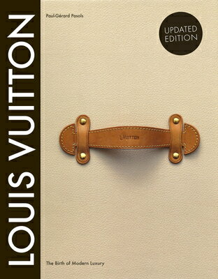 LOUIS VUITTON:BIRTH OF MODERN LUXURY(H) [ PAUL-GERARD PASOLS ]