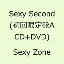 【送料無料】【CDポイント5倍対象商品】Sexy Second(初回限定盤A CD+DVD) [ Sexy Zone ]