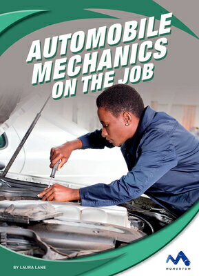 Automobile Mechanics on the Job AUTOMOBILE MECHANICS ON THE JO （Exploring Trade Jobs） [ Laura Lane ]