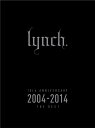 10th ANNIVERSARY 2004-2014 THE BEST (初回限定盤 CD＋DVD) [ lynch. ]