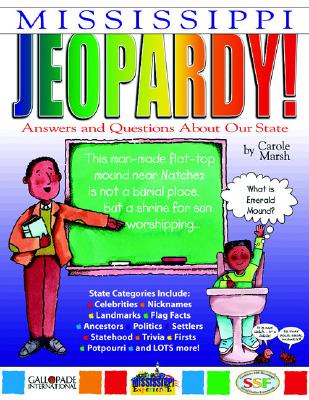 Mississippi Jeopardy !: Answers & Questions about Our State! MISSISSIPPI JEOPARDY 