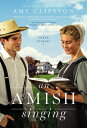 An Amish Singing: Three Stories AMISH SINGING 