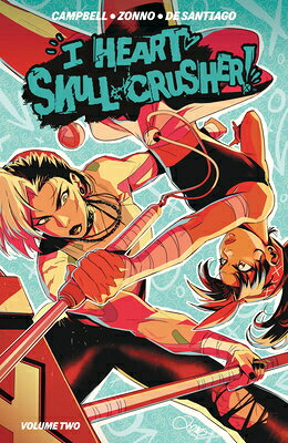 I Heart Skull-Crusher! Vol. 2 I HEART SKULL-CRUSHER VOL 2 （I Heart Skull-Crusher!） [ Josie Campbell ]