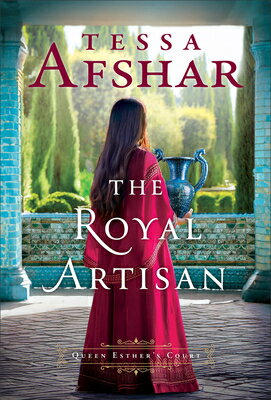 The Royal Artisan ROYAL ARTISAN （Queen Esther's Court） [ Tessa Afshar ]