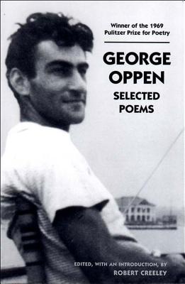 George Oppen: Selected Poems GEORGE OPPEN （New Directions Paperbook Original） Robert Creeley