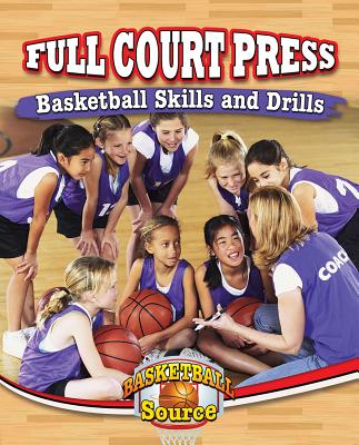 Full Court Press: Basketball Skills and Drills FULL COURT PR （Basketball Source） [ Rachel Stuckey ]