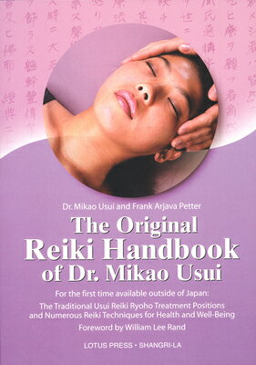 The Original Reiki Handbook of Dr. Mikao Usui: The Traditional Usui Reiki Ryoho Treatment Positions ORIGINAL REIKI HANDBK OF DR MI 