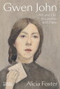 GWEN JOHN:ART & LIFE IN LONDON & PARIS(H [ ALICIA FOSTER ]