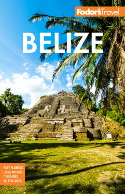 Fodor's Belize: With a Side Trip to Guatemala