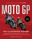 Motogp: The Illustrated History MOTOGP ILLUS HIST [ Michael Scott ]