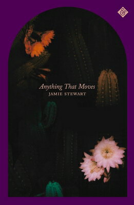 Anything That Moves ANYTHING THAT MOVES [ Jamie Stewart ]