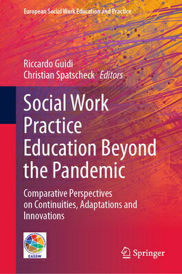 Social Work Practice Education Beyond the Pandemic: Comparative Perspectives on Continuities, Adapta SOCIAL WORK PRACT EDUCATION BE （European Social Work Education and Practice） [ Riccardo Guidi ]