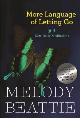 More Language of Letting Go: 366 New Meditations by Melody Beattie MORE LANGUAGE OF LETTING GO （Hazelden Meditation Series） Melody Beattie