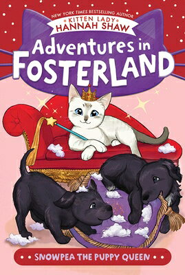 Snowpea the Puppy Queen SNOWPEA THE PUPPY QUEEN （Adventures in Fosterland） 