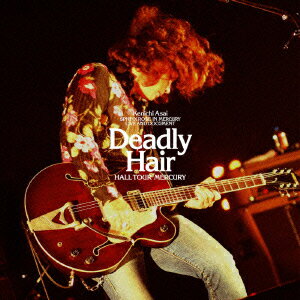 Deadly Hair -HALL TOUR MERCURY- 【初回生産限定】