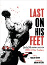 Last on His Feet: Jack Johnson and the Battle of the Century LAST ON HIS FEET Youssef Daoudi