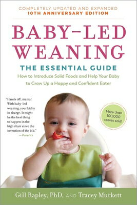 Baby-Led Weaning, Completely Updated and Expanded Tenth Anniversary Edition: The Essential Guide - H