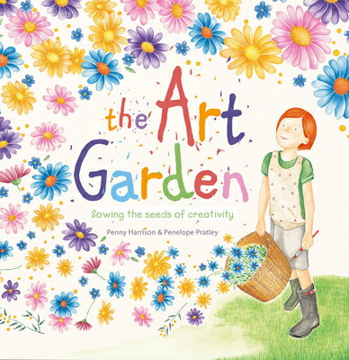 Art Garden: Sowing the Seeds of Creativity ART GARDEN [ Penny Harrison ]