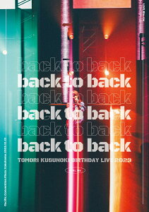 TOMORI KUSUNOKI BIRTHDAY LIVE 2023『back to back』【Blu-ray】